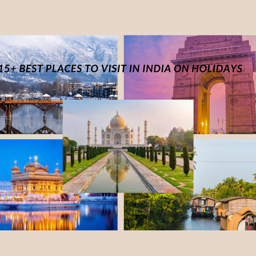 15+ best places to visit in India on holidays